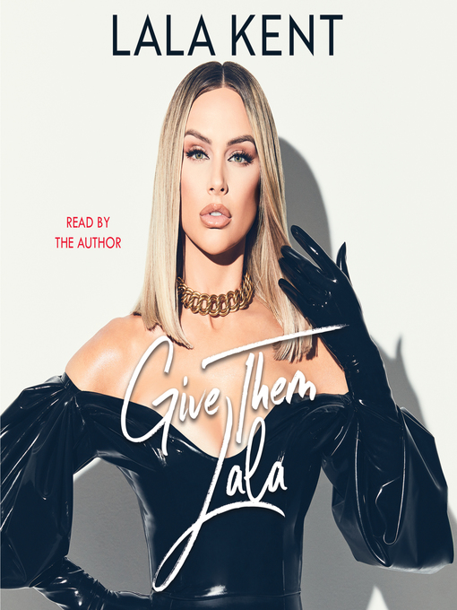 Title details for Give Them Lala by Lala Kent - Wait list